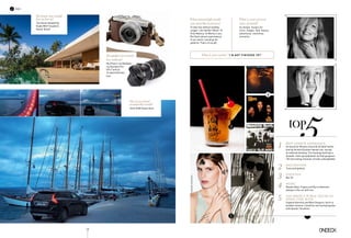 What natural gift would
you most like to possess?
To dive free without needing
oxygen. Like Herbert Nitsch. Or
Enzo Maiorca. Or Markus Lanz.
But that’s almost supernatural.
In our world, I would go for
patience. That’s a true gift.
What is your present
state of mind?
As always, hungry for
more: images, data, beauty,
adventures, memories,
moments.
What is your motto? “ I ’ m n ot f i n i shed y et ”.
top
The car to travel
around the world?
Volvo XC60 Ocean Race.
The house you would
love to live in?
Txai House designed by
Studio MK27 (located in
Itacaré, Brazil).
The gadget you cannot
live without?
My iPhone, my MacBook,
my Olympus Pen
EPL-7 and its
12-40mm M.Zuiko
lens.
Best ondeck experience
On board Sir Winston Churchill (of Valef Yachts,
built by Richard Dunston Hessle Ltd.), during
an editorial shooting. The shooting itself was a
disaster, never got published, but that gorgeous
135-foot sailing schooner remains unforgettable.
Destination
Tinos and Spetses.
Cocktail
Mai Tai.
Music
Beastie Boys, Fugees and Barry Adamson
(always in the car with me).
The perfect public figure to
spend time with
Eugenie Niarchos and Mara Desypris, (but in a
parallel universe I would be now having tequilas
with Quentin Tarantino).
1
2
3
4
5
3
4
5
EugenieNiarchos
MaraDesypris
112
face
 