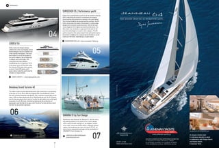 10
LOGICA 154
With a sleek and elegant design,
LOGICA 154 is the new flagship where
Brenta Design’s touch is evident in all
of the stylistic innovations. The main
deck saloon is one of the largest in
this yacht category; the arrangement
is elegant and comfortable, with
a beautiful staircase adding a
breathtaking touch of glamour. 9.3 m
at the beam and a vertical bow make
the volume of the lower deck second
to none: 3 wide VIP cabins and 2
guest cabins make the yacht ideal for
charters or large families.
LOGICA YACHTS | www.logicayachts.com
Vernicos Yachts
www.vernicos.com
Kiriacoulis Mediterranean
www.kiriacoulis.com
SUNSEEKER 95 | Performance yacht
A new luxury performance yacht is set for launch in Spring
2016, underlining the brand’s commitment to bringing
more exciting new products to market in the year ahead.
The 3rd new model to be announced this summer, the 95
Yacht, showcases the latest of Sunseeker’s cutting-edge
design and innovative build processes. With all the spa-
cious elegance of its highly successful predecessor, the
28m Yacht, she combines a superyacht feel with all the
practical advantages of a yacht in this category. The 95
yacht is based on the classic deep V hull with performance
at its heart, enabling it to cruise at up to 24 knots or accel-
erate up to 28 knots, depending on engine option.
Sunseeker Hellas | www.sunseeker-hellas.gr
05
04
Beneteau Grand Turismo 40
The latest creation by the talented Nuvolari and Lenard duo is as pleasing
to the eye as it is to drive. With her elegant lines, accentuated by a hard
top with carefully designed side glazing, she is quickly recognizable on the
water. With the latest generation of Air Step® planing hull, the GT 40 gives
you driving sensations and a level of comfort to sail safely and comfortably
at speeds of up to 35 knots. Combining ingeniously the protection of
passengers and the feel of an open craft, the Gran Turismo 40 has a hard
top that can be pushed right back.
BAVARIA 51 by Farr Design
Numerous new features for Bavaria 51, like the extra
big bathing platform, the lines of Farr yacht design
with a fast and safe sailing hull, the biggest cockpit
of its class, luxurious single cabins, separate shower
cabins, the breakfast bar and a lot more. STYLE, an
extra luxury equipment package will be available for
CRUISER 51 from October on.
07
06
Bookmarks
Equipped with 2015 RAYMARINE pack
An elegant, timeless style.
A meticulous attention to detail.
A collaboration with Philippe Briand
and Andrew Winch.
A Jeanneau Yacht…www.jeanneau.com
J53 - J57 - J64 NEW
-©GillesMartinRaget
Equipped with 2015 RAYMARINE pack
An elegant, timeless style.
A meticulous attention to detail.
A collaboration with Philippe Briand
and Andrew Winch.
A Jeanneau Yacht…www.jeanneau.com
J53 - J57 - J64 NEW
Your passion deserves an exceptional yacht.
-©GillesMartinRaget
Equipped with 2015 RAYMARINE pack
An elegant, timeless style.
A meticulous attention to detail.
A collaboration with Philippe Briand
and Andrew Winch.
A Jeanneau Yacht…www.jeanneau.com
J53 - J57 - J64 NEW
Your passion deserves an exceptional yacht.
-©GillesMartinRaget
Equipped with 2015 RAYMARINE pack
An elegant, timeless style.
A meticulous attention to detail.
A collaboration with Philippe Briand
and Andrew Winch.
A Jeanneau Yacht…www.jeanneau.com
J53 - J57 - J64 NEW
Your passion deserves an exceptional yacht.-©GillesMartinRaget
Equipped with 2015 RAYMARINE pack
An elegant, timeless style.
A meticulous attention to detail.
A collaboration with Philippe Briand
and Andrew Winch.
A Jeanneau Yacht…www.jeanneau.com
J53 - J57 - J64 NEW
Your passion deserves an exceptional yacht.
-©GillesMartinRaget
Equipped with 2015 RAYMARINE pack
An elegant, timeless style.
A meticulous attention to detail.
A collaboration with Philippe Briand
and Andrew Winch.
A Jeanneau Yacht…www.jeanneau.com
J53 - J57 - J64 NEW
-©GillesMartinRaget
Equipped with 2015 RAYMARINE pack
An elegant, timeless style.
A meticulous attention to detail.
A collaboration with Philippe Briand
and Andrew Winch.
A Jeanneau Yacht…www.jeanneau.com
J53 - J57 - J64 NEW
Your passion deserves an exceptional yacht.
-©GillesMartinRaget
Equipped with 2015 RAYMARINE pack
An elegant, timeless style.
A meticulous attention to detail.
A collaboration with Philippe Briand
and Andrew Winch.
A Jeanneau Yacht…www.jeanneau.com
J53 - J57 - J64 NEW
Your passion deserves an exceptional yacht.
-©GillesMartinRaget
Equipped with 2015 RAYMARINE pack
An elegant, timeless style.
A meticulous attention to detail.
A collaboration with Philippe Briand
and Andrew Winch.
A Jeanneau Yacht…www.jeanneau.com
J53 - J57 - J64 NEW
Your passion deserves an exceptional yacht.
-©GillesMartinRaget
Equipped with 2015 RAYMARINE pack
An elegant, timeless style.
A meticulous attention to detail.
A collaboration with Philippe Briand
and Andrew Winch.
A Jeanneau Yacht…www.jeanneau.com
J53 - J57 - J64 NEW
Your passion deserves an exceptional yacht.
-©GillesMartinRaget
J54 NEW / J57/ J64
www.athenian-yachts.gr
Equipped with 2016 RaymaRinE pack
 