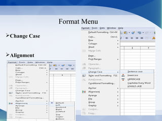 Format Menu
Change Case
Alignment
 