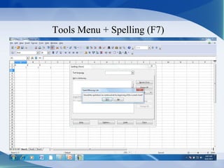Tools Menu + Spelling (F7)
 