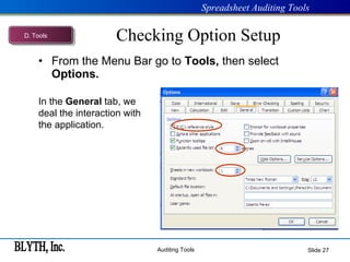 Checking Option Setup From the Menu Bar go to  Tools,  then select  Options. Slide  In the  General  tab, we deal the interaction with the application. D .  Tools 