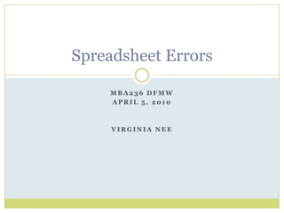 MBA236 DFMW April 5, 2010 Virginia Nee Spreadsheet Errors 