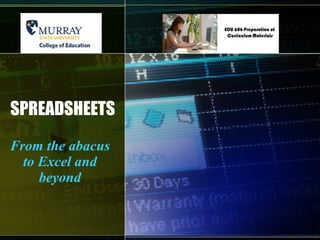SPREADSHEETS From the abacus to Excel and beyond 