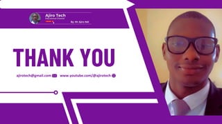 THANK YOU
www.youtube.com/@ajirotech
ajirotech@gmail.com
 