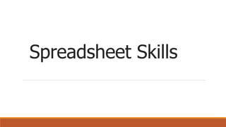 Spreadsheet Skills
 