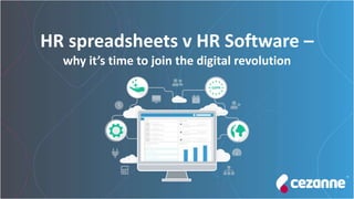 HR spreadsheets v HR Software –
why it’s time to join the digital revolution
 