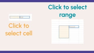 @MattGreenwoodGS #SpreadsheetSorcery #BrightonSEO
Click to
select cell
Click to select
range
 