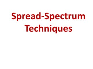 Spread-Spectrum
Techniques
 