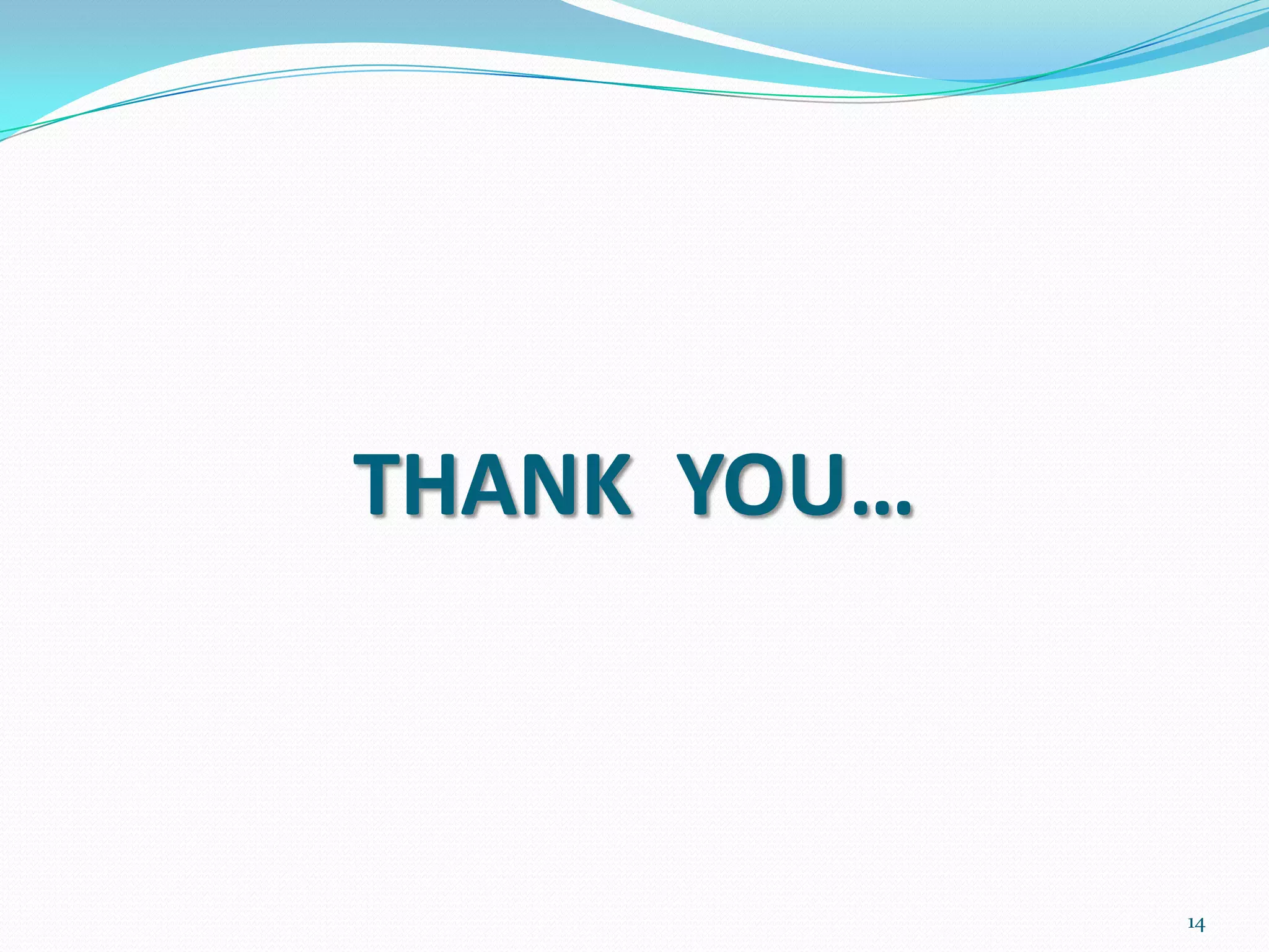THANK YOU…

14

 