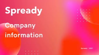 Company
information
Spready 2021
 