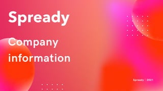 Company
information
Spready 2021
 