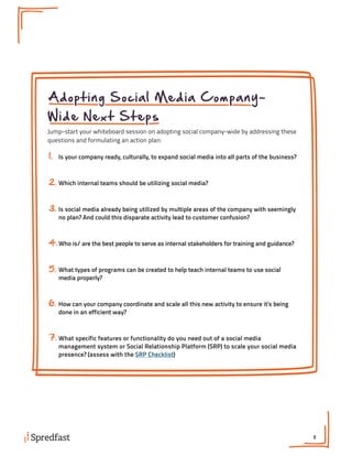 11
Adopting Social Media Company-
Wide Next Steps
Jump-start your whiteboard session on adopting social company-wide by ad...