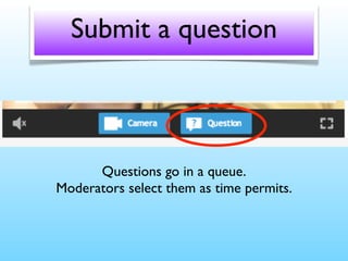 Submit a question

Questions go in a queue.
Moderators select them as time permits.

 