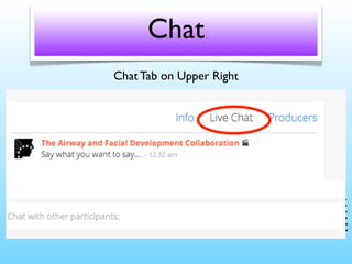 Chat
Chat Tab on Upper Right
 