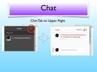 Chat Tab on Upper Right
Chat