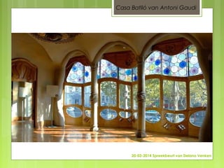 20-03-2014 Spreekbeurt van Delano Venken
Casa Batlló van Antoni Gaudi
 