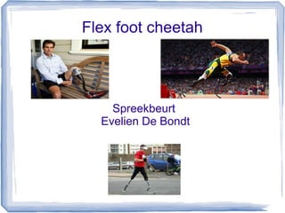 Flex foot cheetah




    Spreekbeurt
  Evelien De Bondt
 