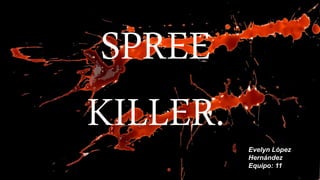 Spree Killer.pptx