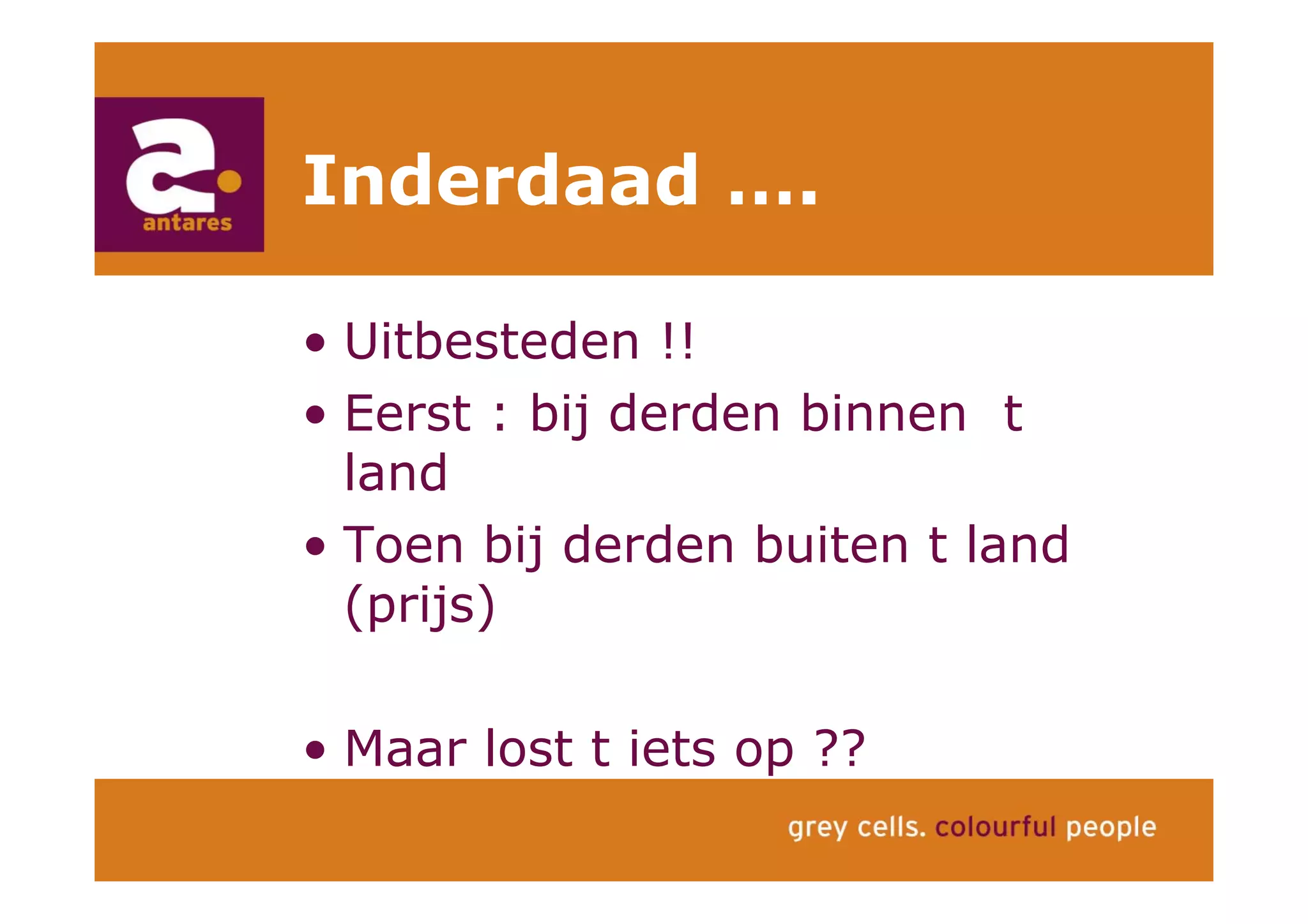 Anton Greve (Antares), Regie van Sourcing