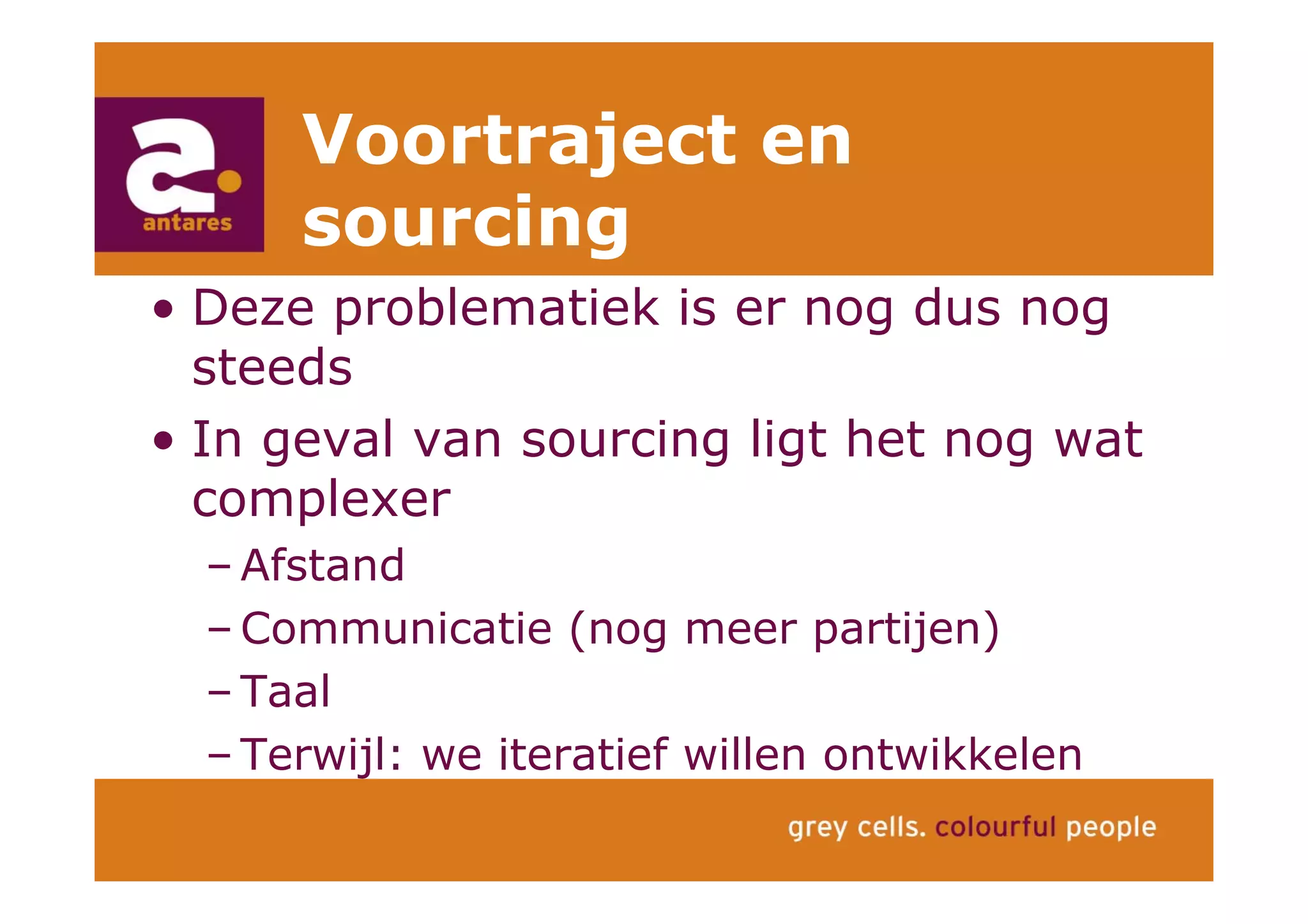 Anton Greve (Antares), Regie van Sourcing