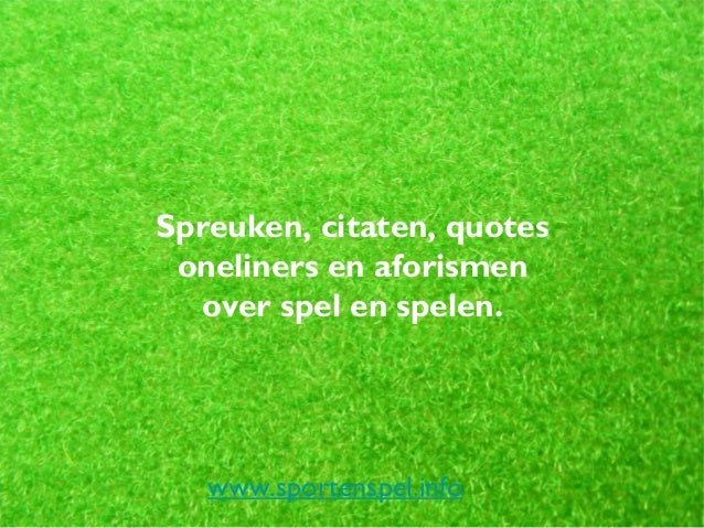 Spreuken, citaten en quotes over spel en spelen Spreuken, citaten en quotes over spel en spelen