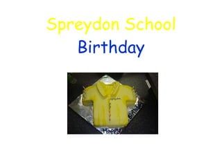 Spreydon School   Birthday 