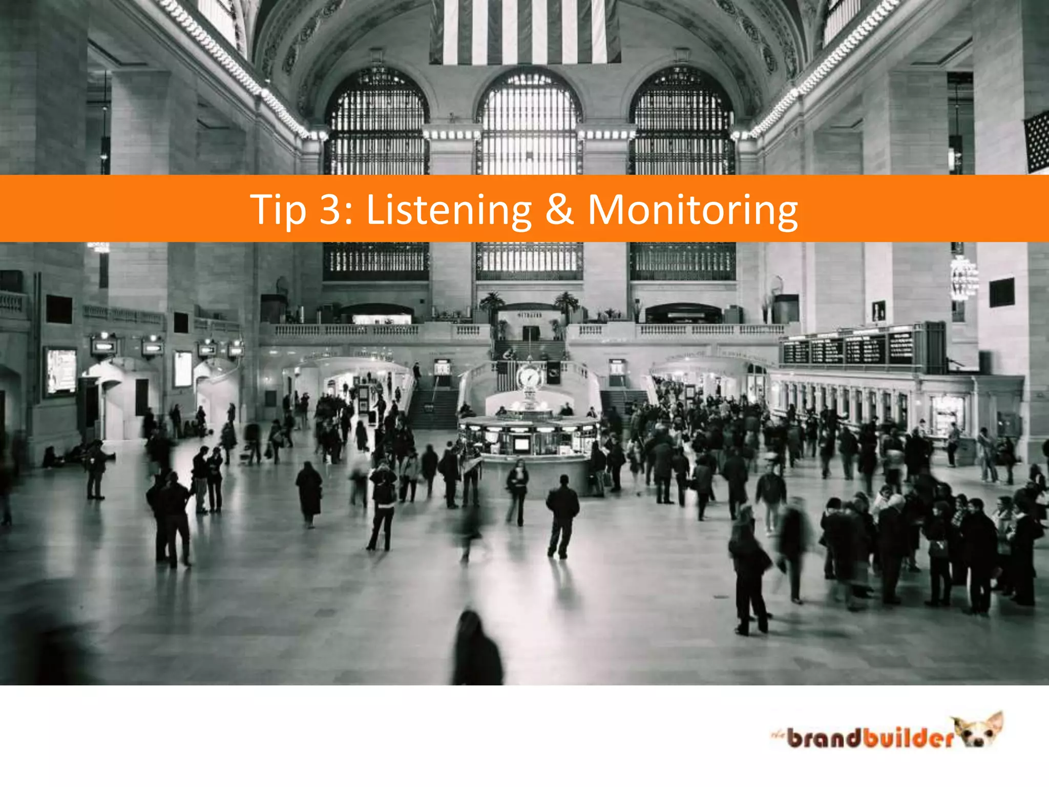 Tip 3: Listening & Monitoring