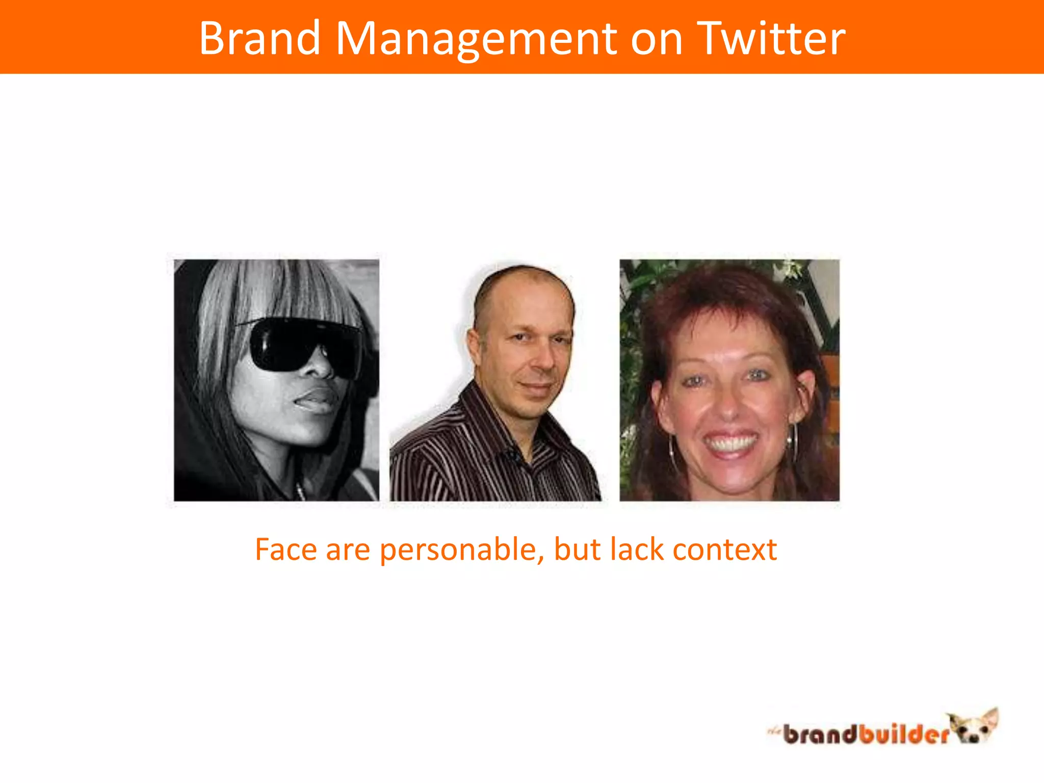 Brand Management on TwitterFace are personable, but lack context