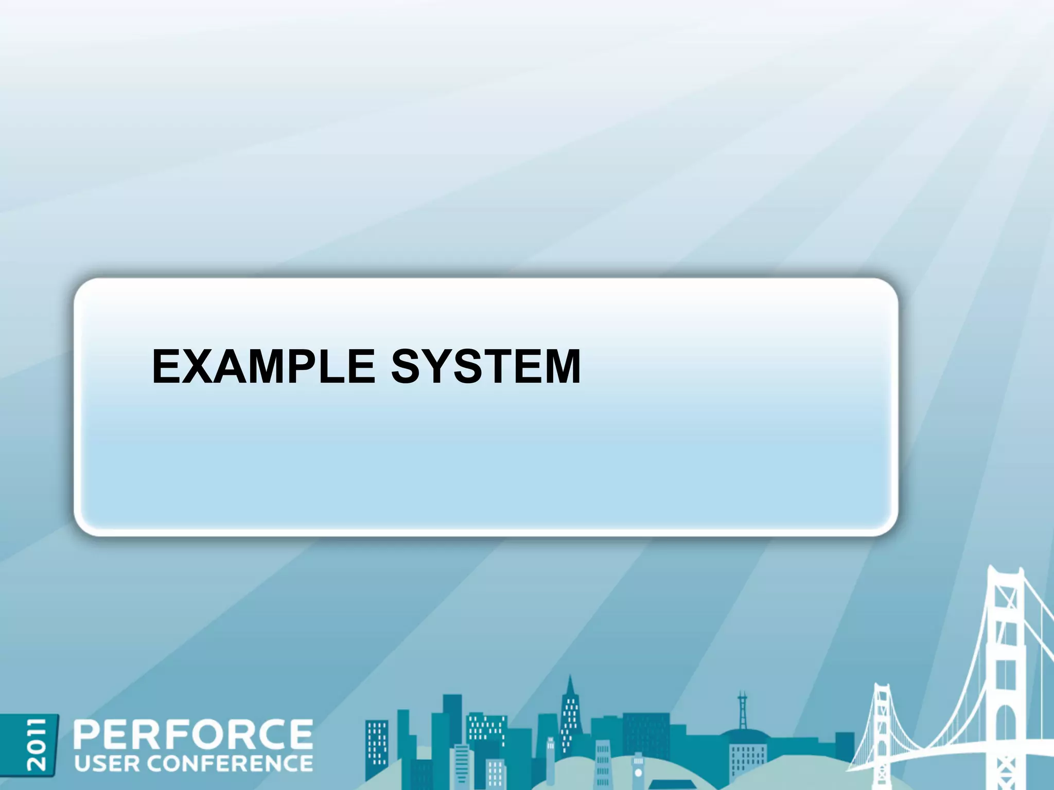 EXAMPLE SYSTEM
 