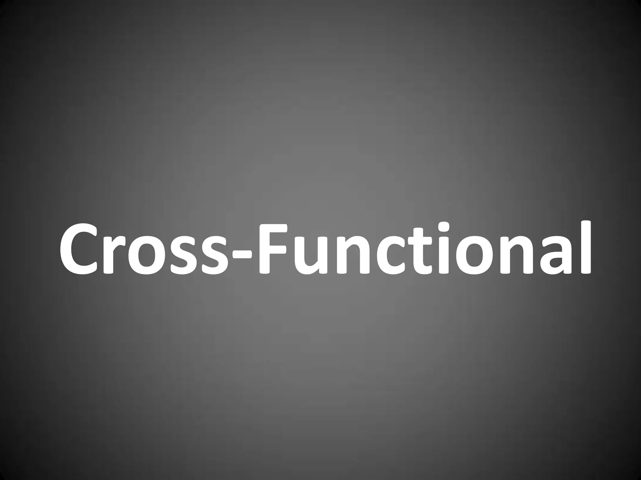 Cross-Functional
 