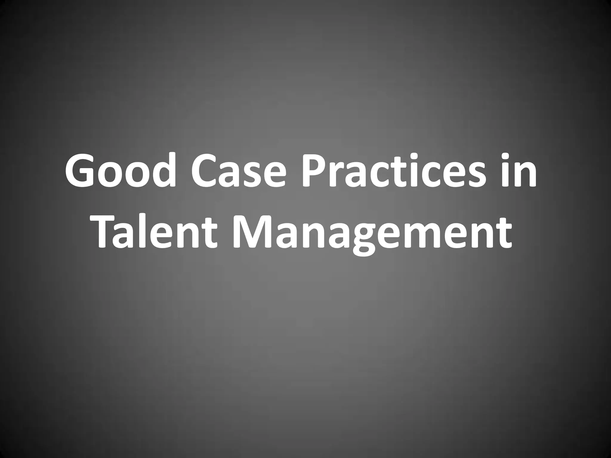 Good Case Practices in
 Talent Management
 