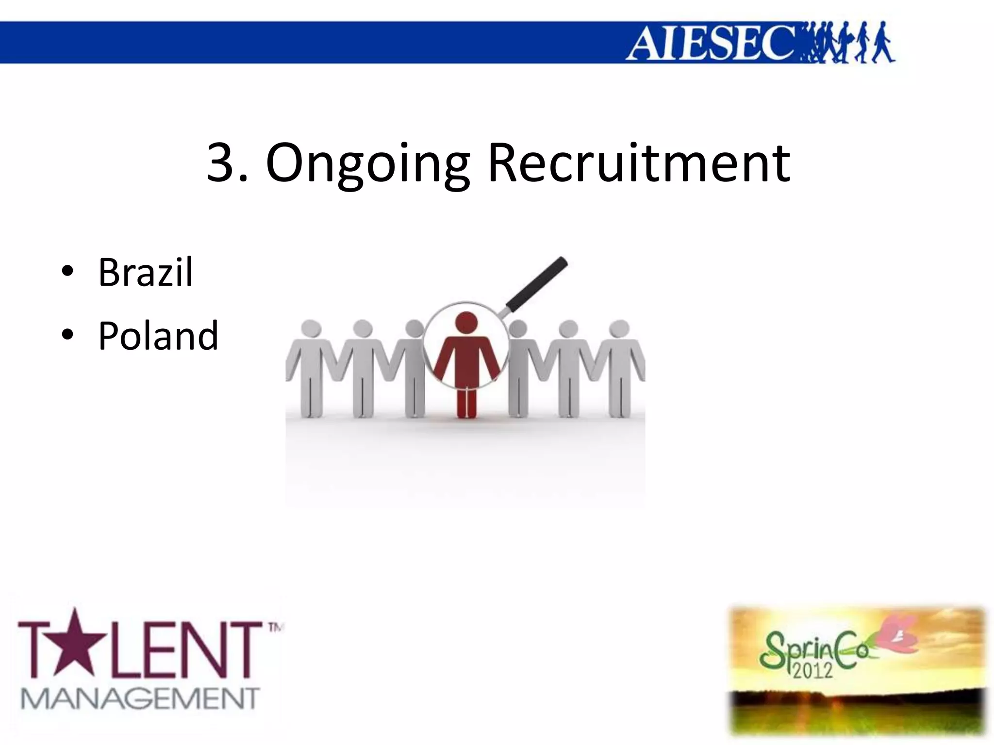 3. Ongoing Recruitment
• Brazil
• Poland
 