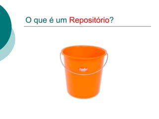 O que é um Repositório?
 
