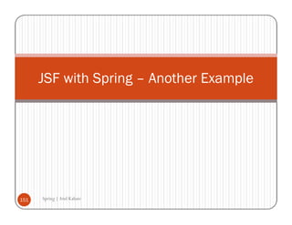 JSF with Spring – Another Example




151   Spring | Atul Kahate
 