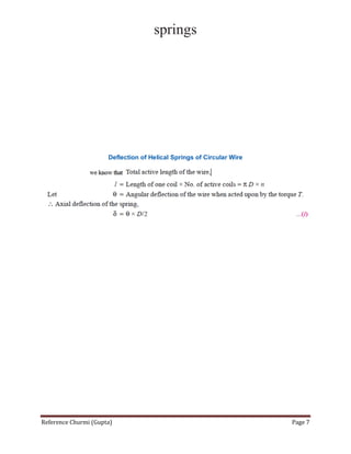 springs
Reference Churmi (Gupta) Page 7
Deflection of Helical Springs of Circular Wire
 
