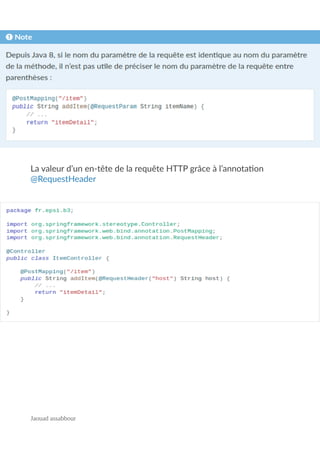 La valeur d’un en-tête de la requête HTTP grâce à l’annotation
@RequestHeader
Jaouad assabbour
 