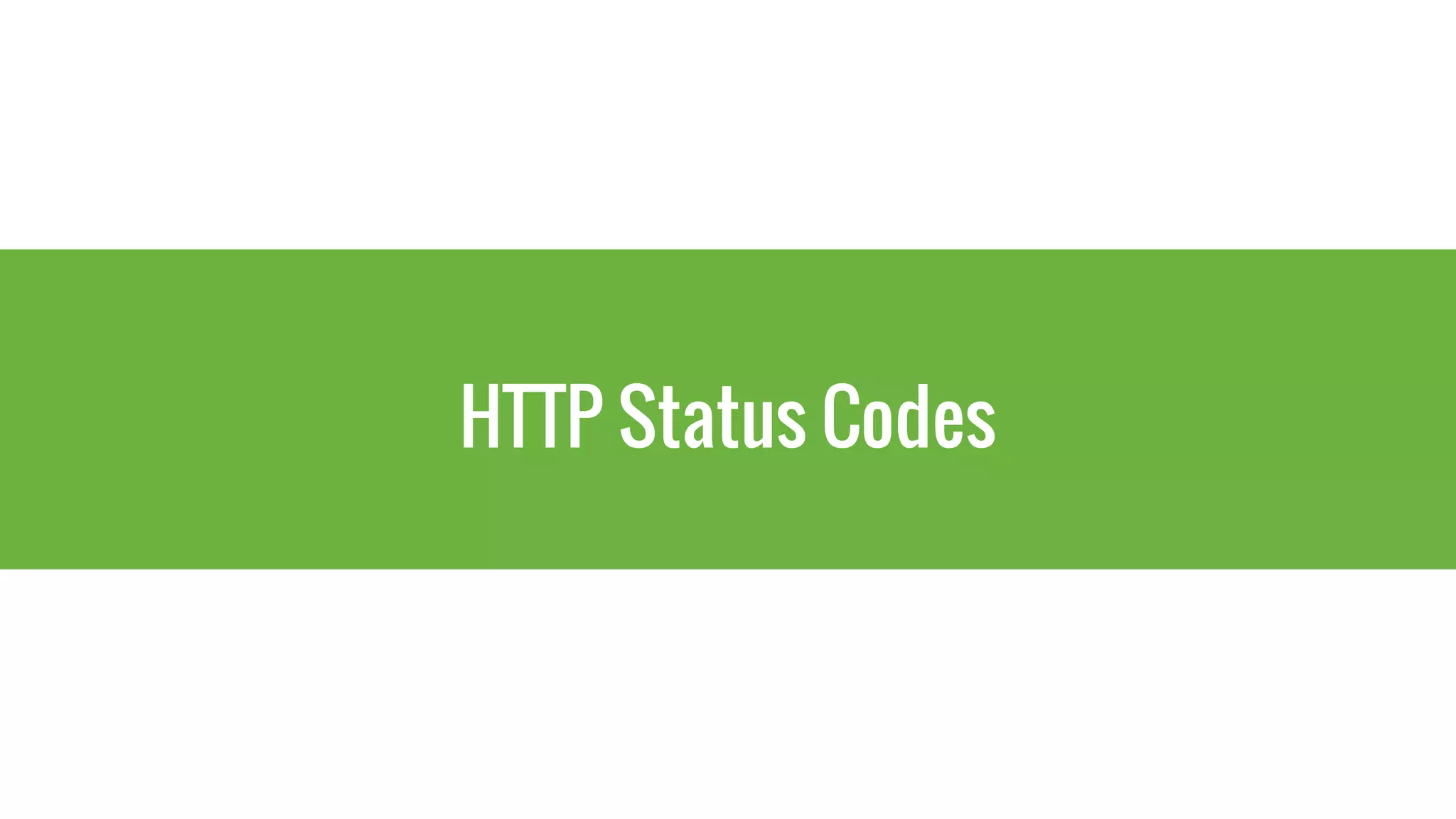 HTTP Status Codes
 