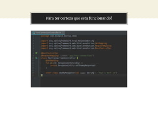 Para ter certeza que esta funcionando!
 