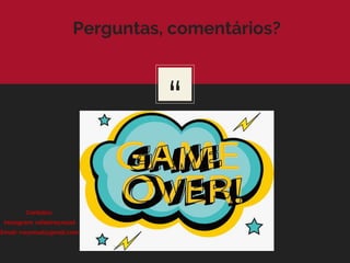 “
Perguntas, comentários?
Contatos:
Instagram: rafaelreynoud
Email: rreynoud@gmail.com
 