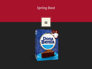 “
Spring Boot
 