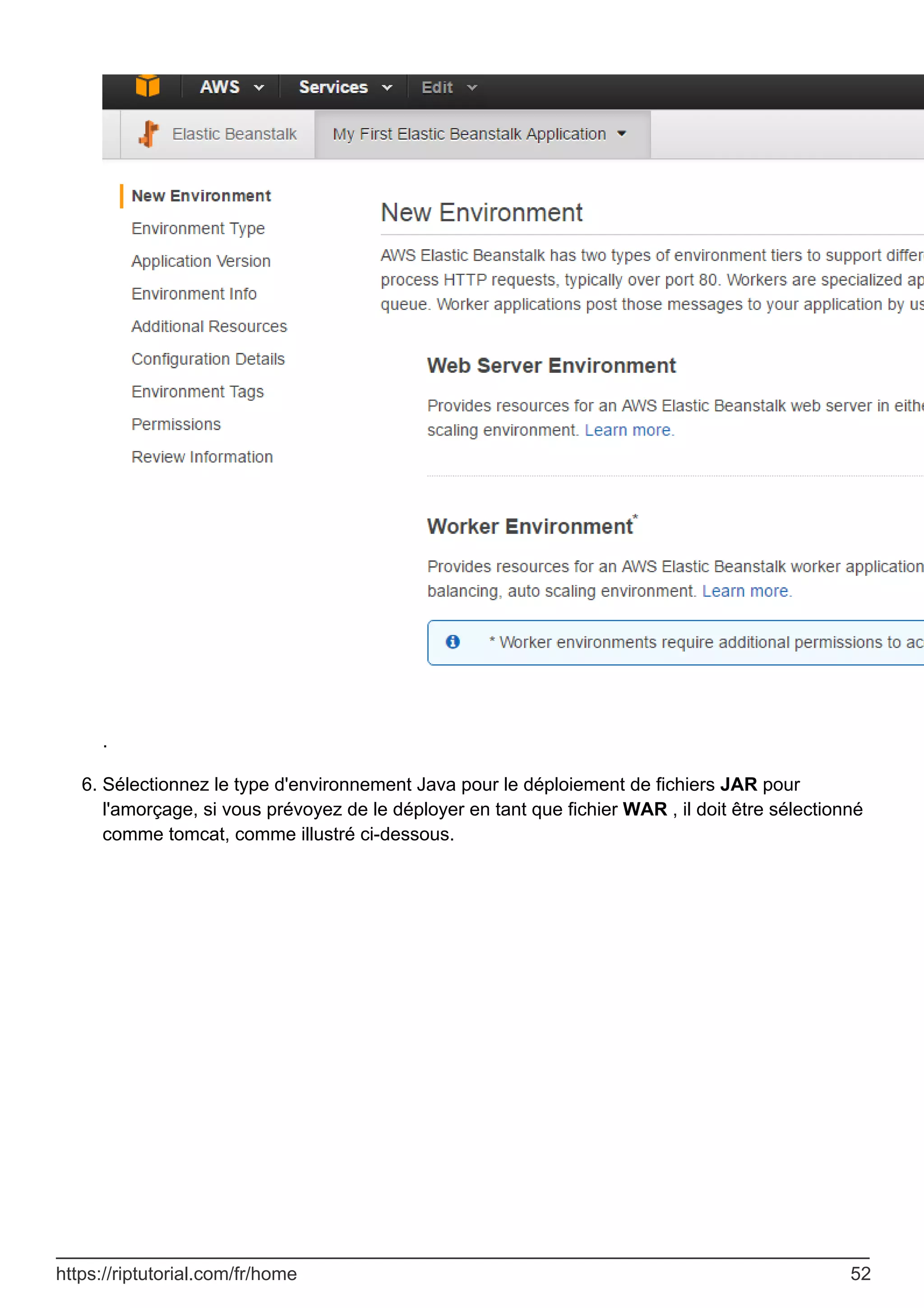 .
Sélectionnez le type d'environnement Java pour le déploiement de fichiers JAR pour
l'amorçage, si vous prévoyez de le déployer en tant que fichier WAR , il doit être sélectionné
comme tomcat, comme illustré ci-dessous.
6.
https://riptutorial.com/fr/home 52
 