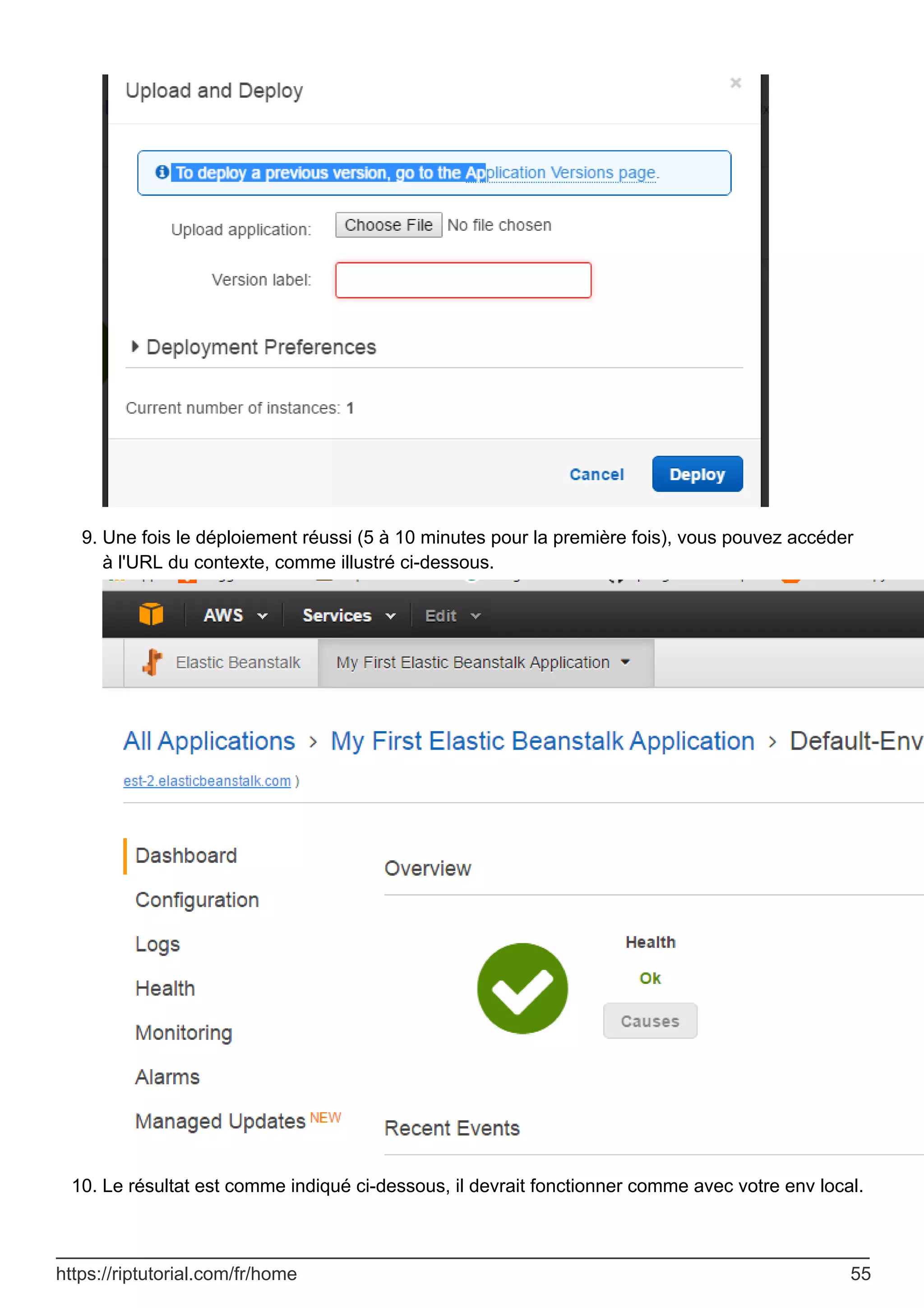 Une fois le déploiement réussi (5 à 10 minutes pour la première fois), vous pouvez accéder
à l'URL du contexte, comme illustré ci-dessous.
9.
Le résultat est comme indiqué ci-dessous, il devrait fonctionner comme avec votre env local.
10.
https://riptutorial.com/fr/home 55
 