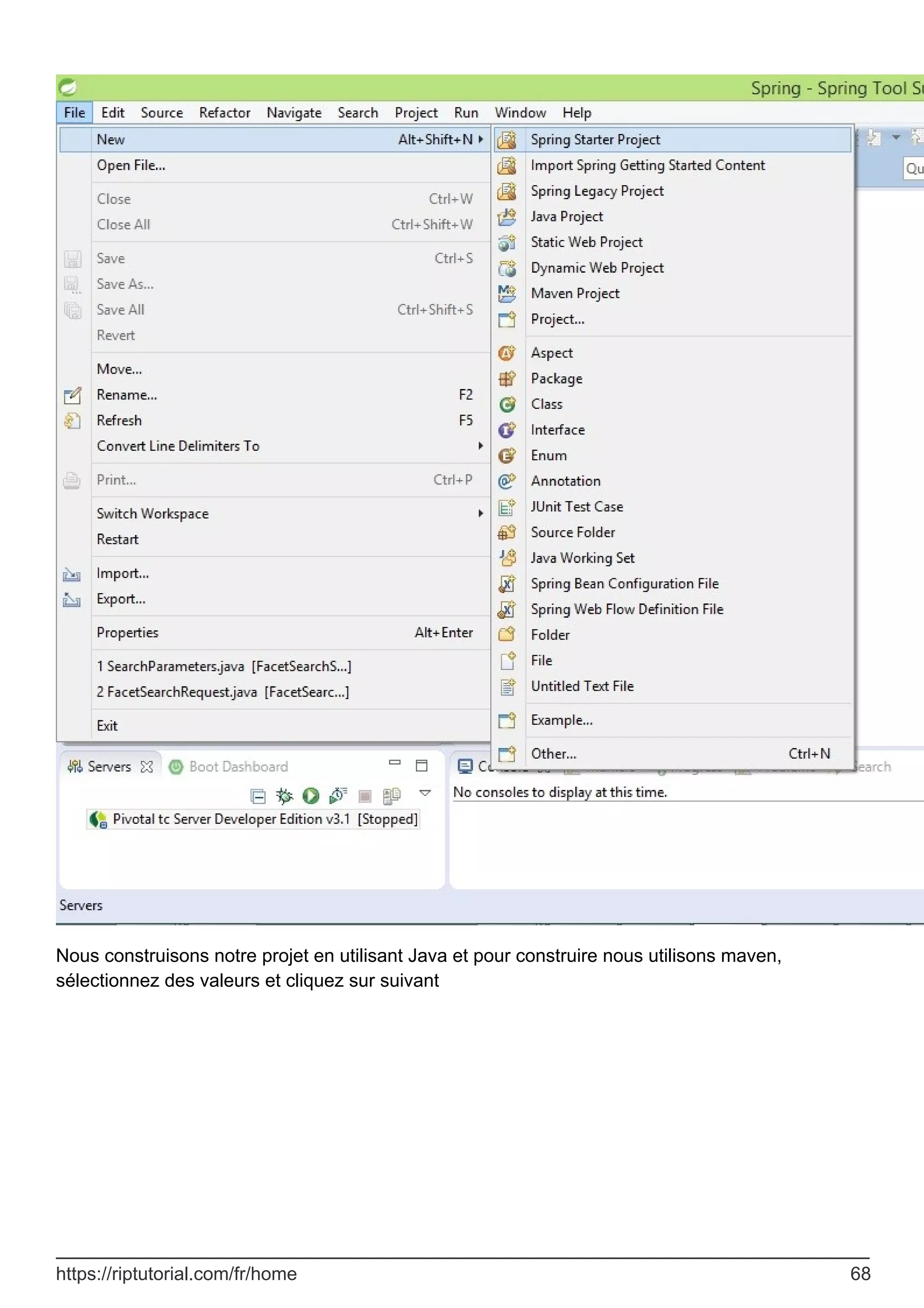 Nous construisons notre projet en utilisant Java et pour construire nous utilisons maven,
sélectionnez des valeurs et cliquez sur suivant
https://riptutorial.com/fr/home 68
 