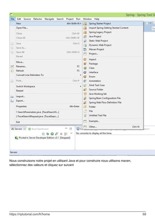 Nous construisons notre projet en utilisant Java et pour construire nous utilisons maven,
sélectionnez des valeurs et cliquez sur suivant
https://riptutorial.com/fr/home 68
 