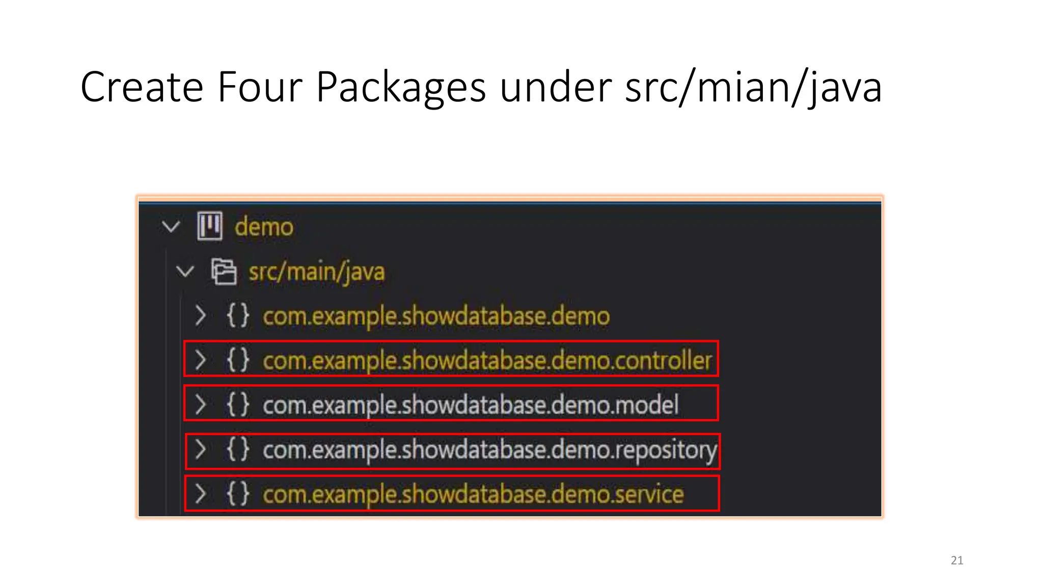 Create Four Packages under src/mian/java
21
 