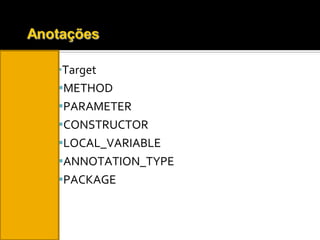 Target METHOD PARAMETER CONSTRUCTOR LOCAL_VARIABLE ANNOTATION_TYPE PACKAGE 