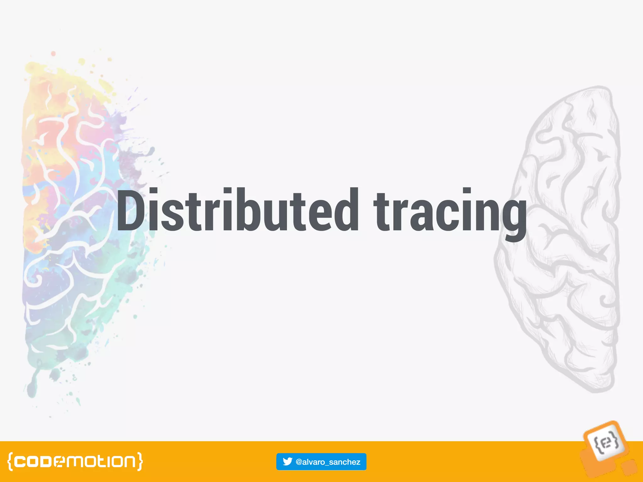 Distributed tracing
 