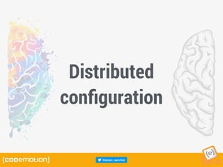 Distributed
conﬁguration
 