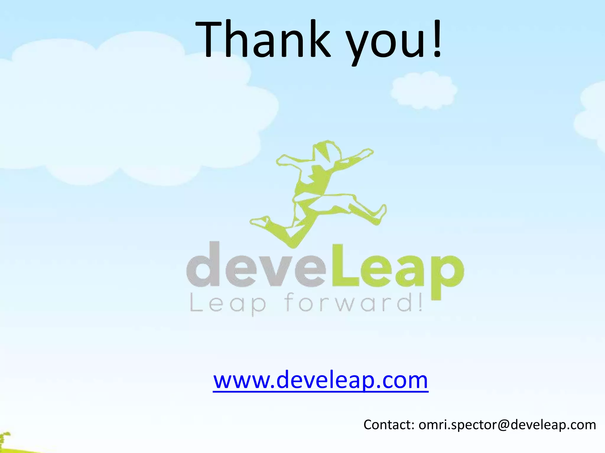 Thank you!
www.develeap.com
Contact: omri.spector@develeap.com
 