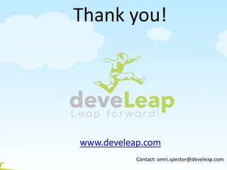 Thank you!
www.develeap.com
Contact: omri.spector@develeap.com
 